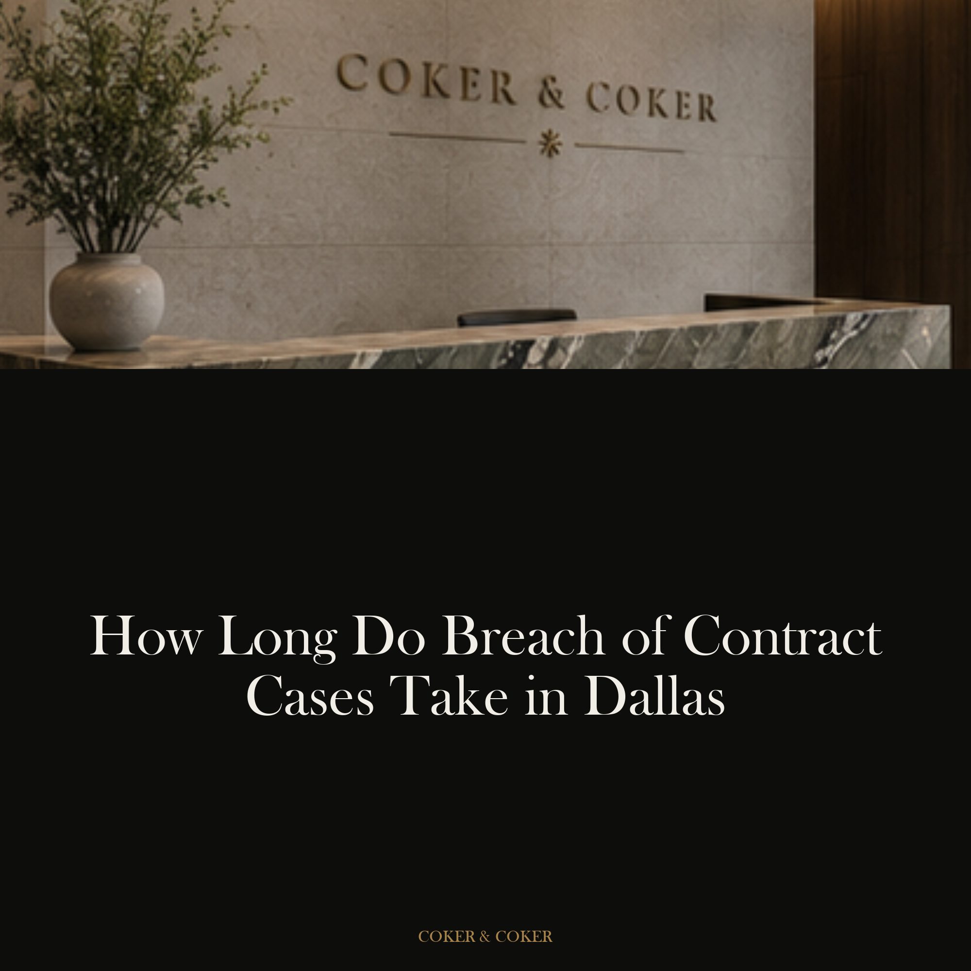 How long do breach of contract cases take in Dallas?