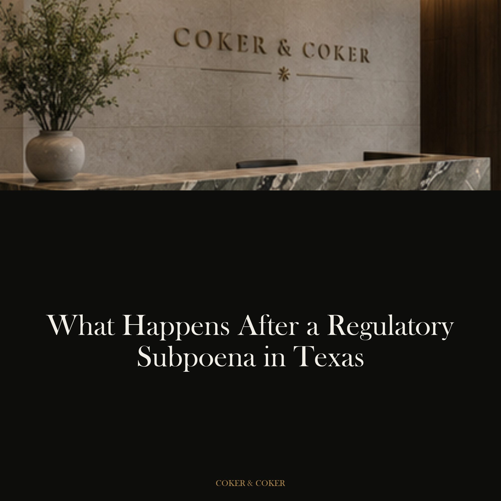 What happens after a regulatory subpoena in Texas?